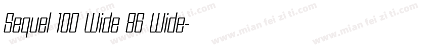 Sequel 100 Wide 86 Wide字体转换